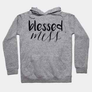 Blessed Mess Hoodie